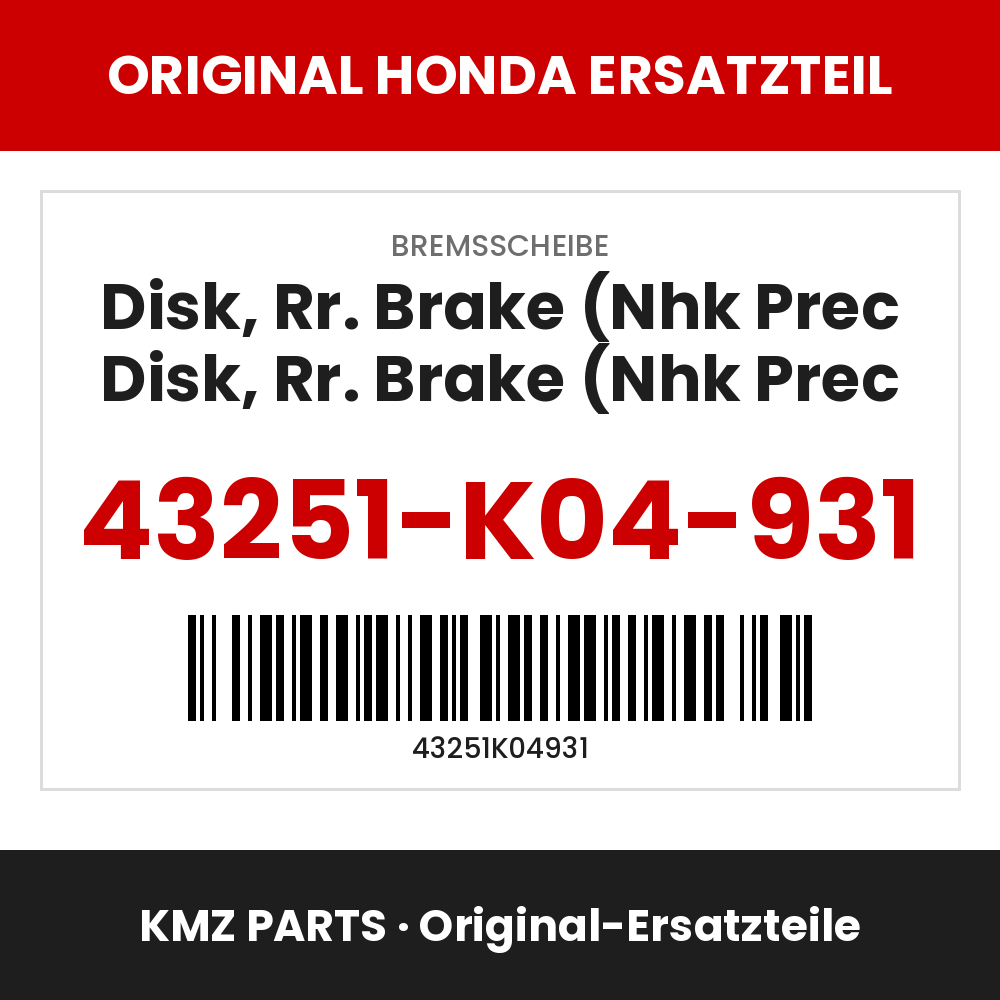 Honda Original Disk, Rr. Brake (Nhk Prec Disk, Rr. Brake (Nhk Prec 43251-K04-931