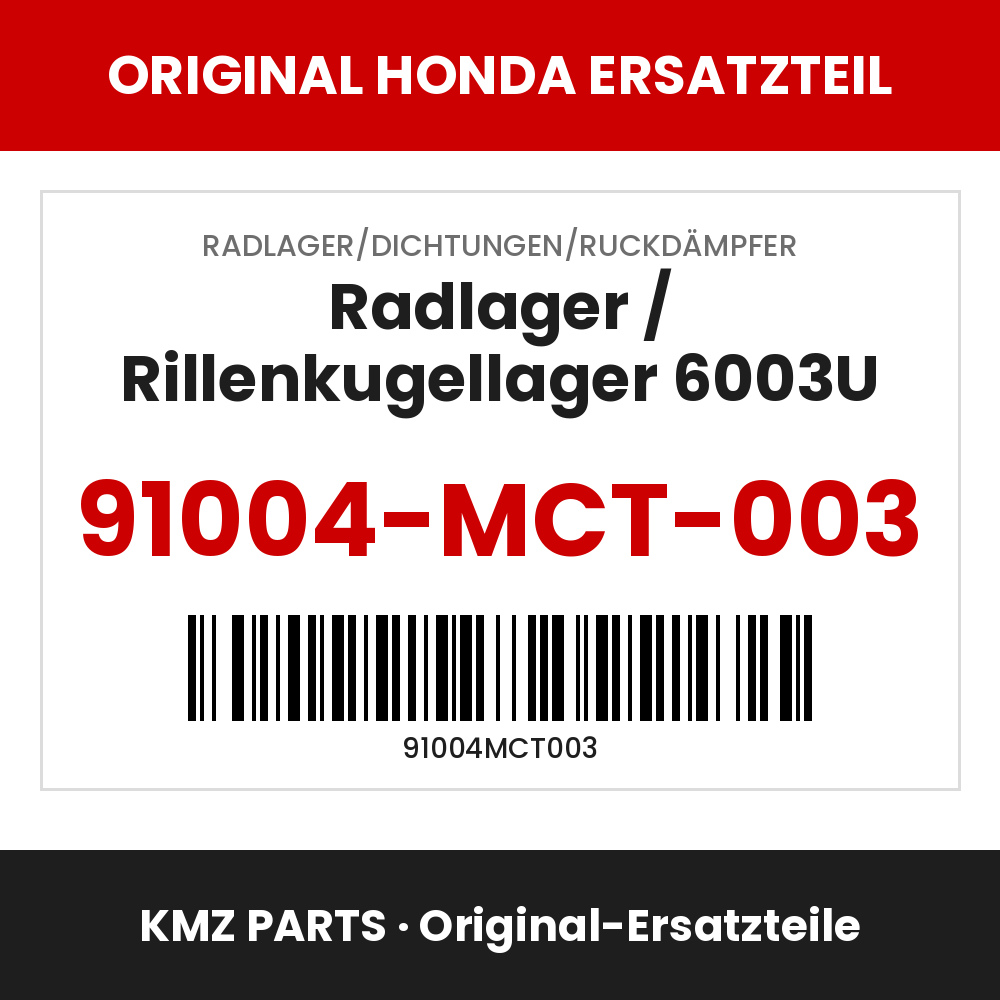 Honda Original Radlager / Rillenkugellager 6003U 91004-MCT-003