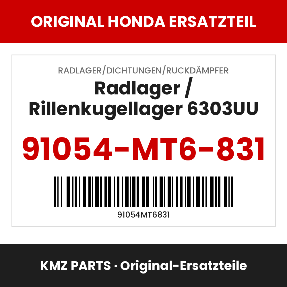 Honda Original Radlager / Rillenkugellager 6303UU 91054-MT6-831