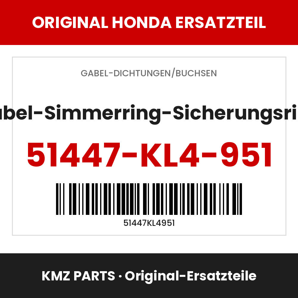 Honda Original Gabel-Simmerring-Sicherungsring 51447-KL4-951